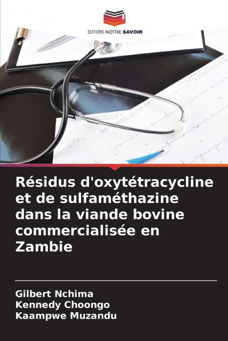 Résidus d’oxytétracycline et de sulfaméthazine dans la viande bovine commercialisée en Zambie