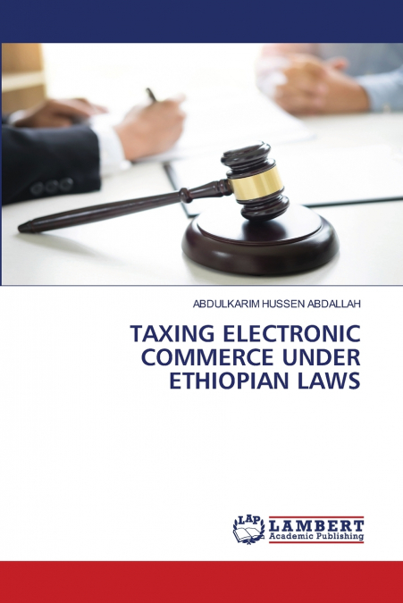 TAXING ELECTRONIC COMMERCE UNDER ETHIOPIAN LAWS