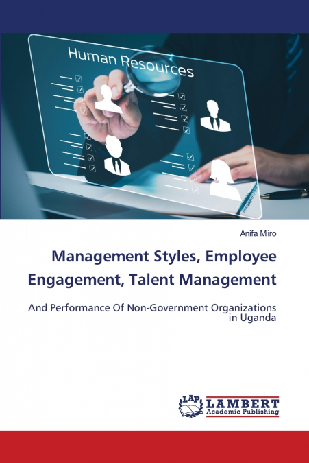 Management Styles, Employee Engagement, Talent Management