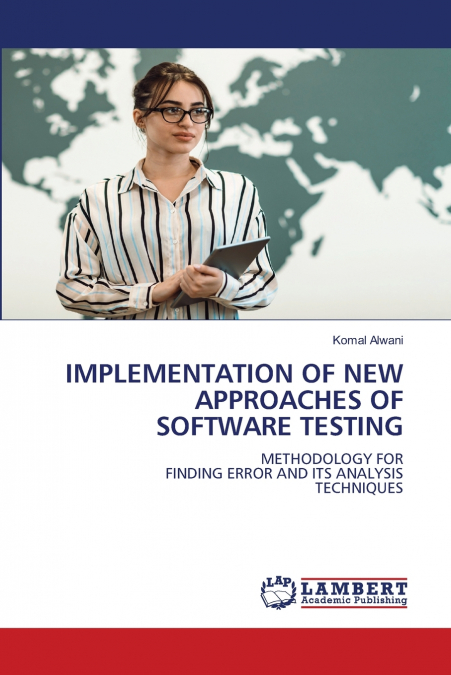 IMPLEMENTATION OF NEW APPROACHES OF SOFTWARE TESTING