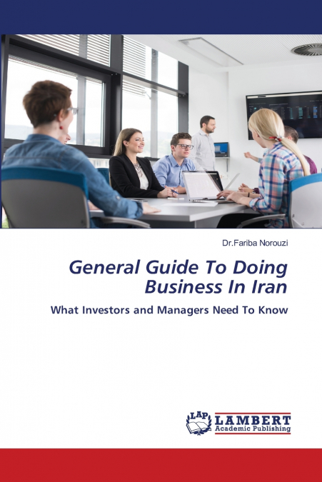 General Guide To Doing Business In Iran
