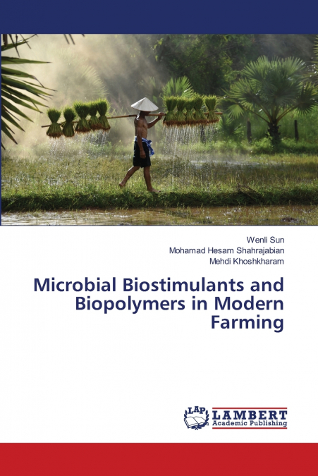 Microbial Biostimulants and Biopolymers in Modern Farming