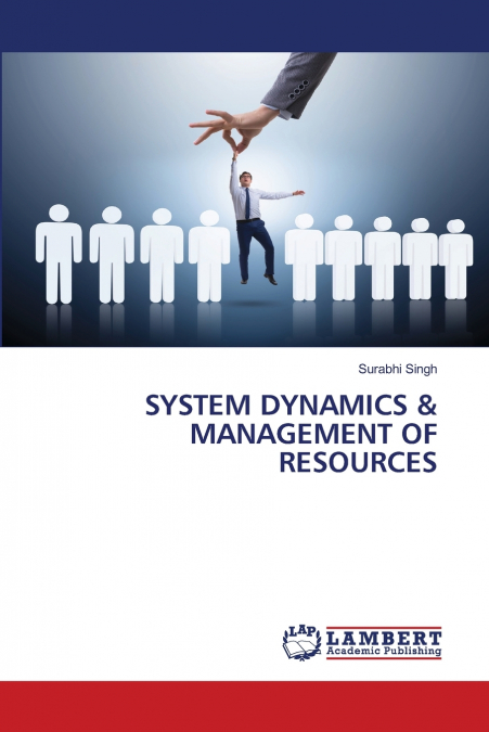 SYSTEM DYNAMICS & MANAGEMENT OF RESOURCES