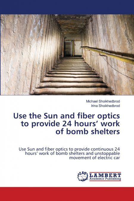 Use the Sun and fiber optics to provide 24 hours’ work of bomb shelters