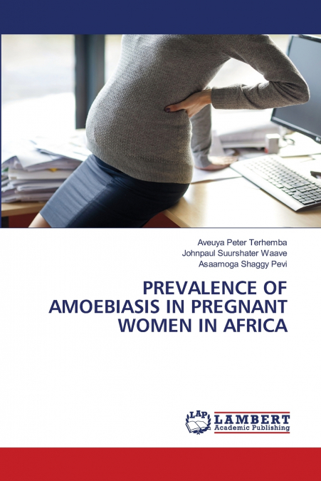 PREVALENCE OF AMOEBIASIS IN PREGNANT WOMEN IN AFRICA