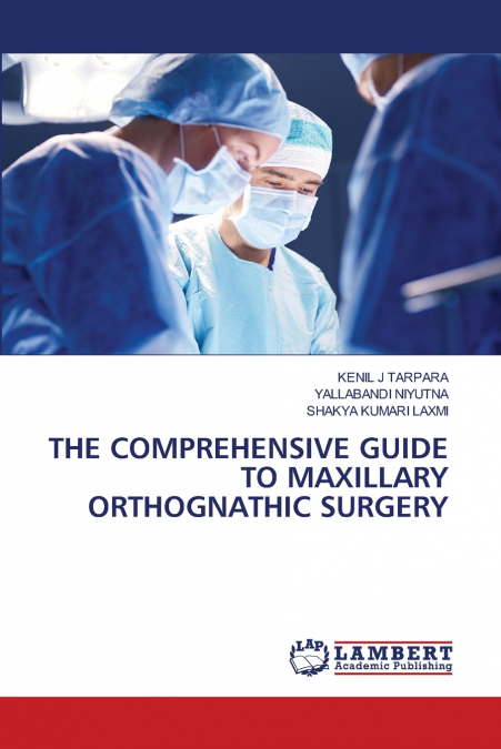 THE COMPREHENSIVE GUIDE TO MAXILLARY ORTHOGNATHIC SURGERY