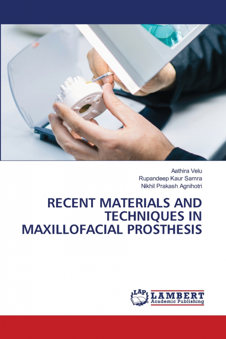 RECENT MATERIALS AND TECHNIQUES IN MAXILLOFACIAL PROSTHESIS