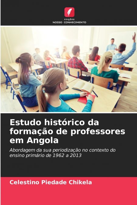 Estudo histórico da formação de professores em Angola