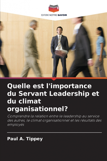 Quelle est l’importance du Servant Leadership et du climat organisationnel?
