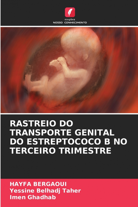 RASTREIO DO TRANSPORTE GENITAL DO ESTREPTOCOCO B NO TERCEIRO TRIMESTRE