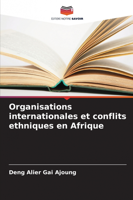 Organisations internationales et conflits ethniques en Afrique