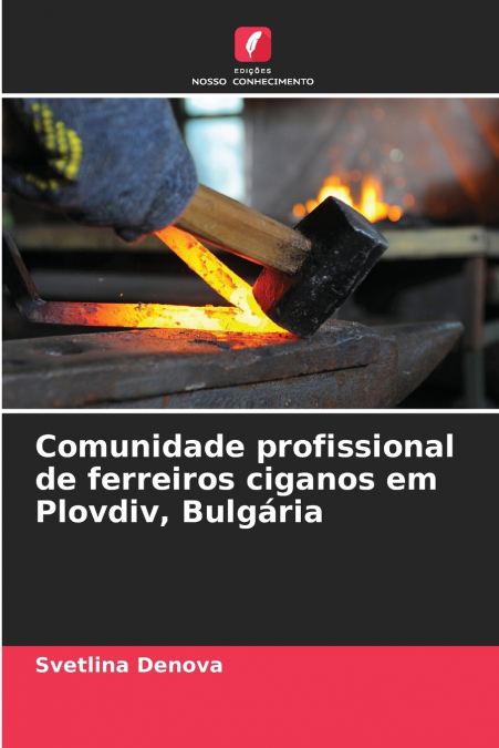 Comunidade profissional de ferreiros ciganos em Plovdiv, Bulgária