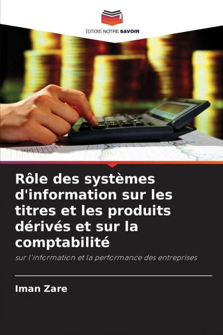 Rôle des systèmes d’information sur les titres et les produits dérivés et sur la comptabilité