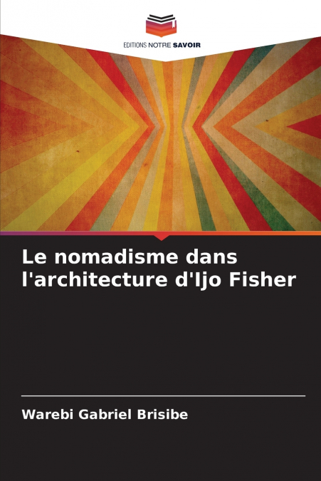 Le nomadisme dans l’architecture d’Ijo Fisher