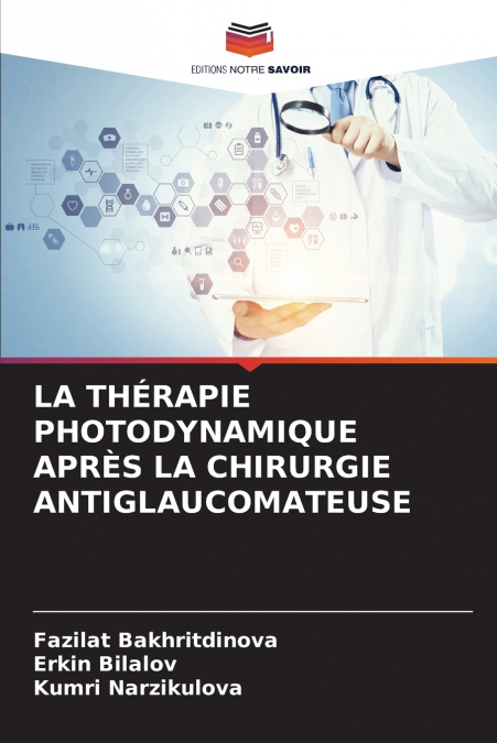 LA THÉRAPIE PHOTODYNAMIQUE APRÈS LA CHIRURGIE ANTIGLAUCOMATEUSE