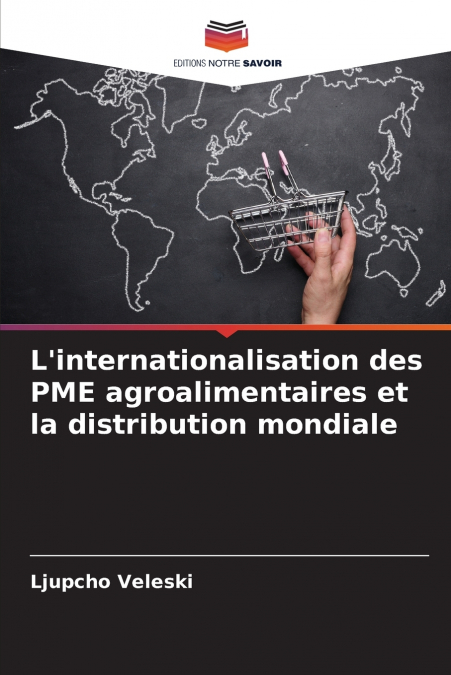 L’internationalisation des PME agroalimentaires et la distribution mondiale