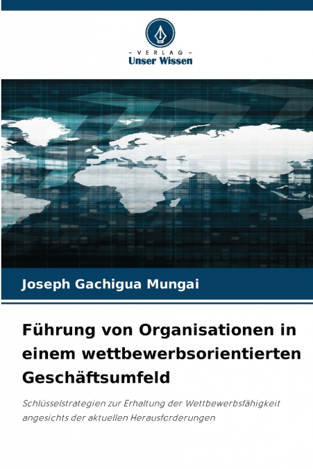Führung von Organisationen in einem wettbewerbsorientierten Geschäftsumfeld