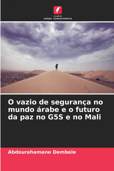 O vazio de segurança no mundo árabe e o futuro da paz no G5S e no Mali