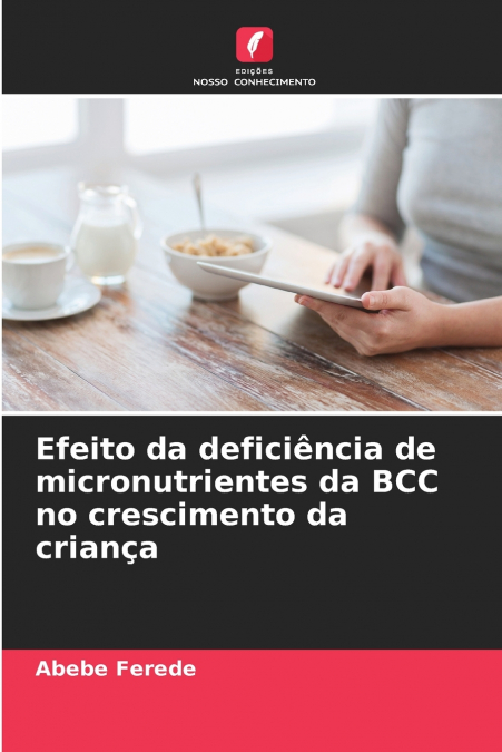 Efeito da deficiência de micronutrientes da BCC no crescimento da criança