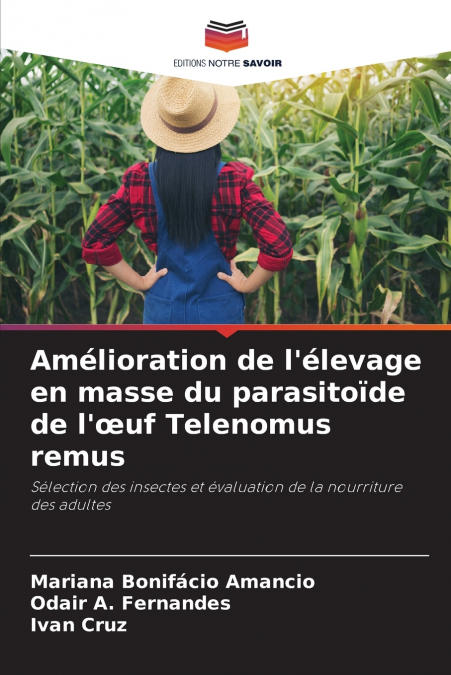 Amélioration de l’élevage en masse du parasitoïde de l’œuf Telenomus remus