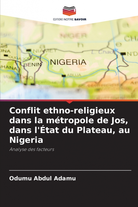 Conflit ethno-religieux dans la métropole de Jos, dans l’État du Plateau, au Nigeria