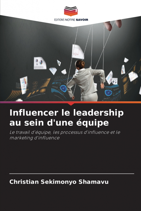 Influencer le leadership au sein d’une équipe