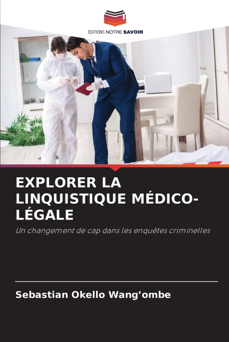 EXPLORER LA LINQUISTIQUE MÉDICO-LÉGALE