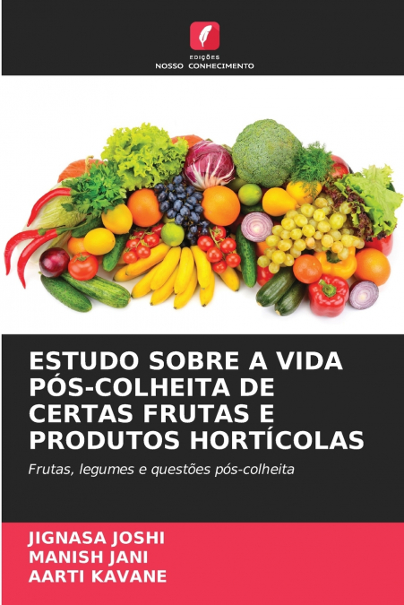 ESTUDO SOBRE A VIDA PÓS-COLHEITA DE CERTAS FRUTAS E PRODUTOS HORTÍCOLAS