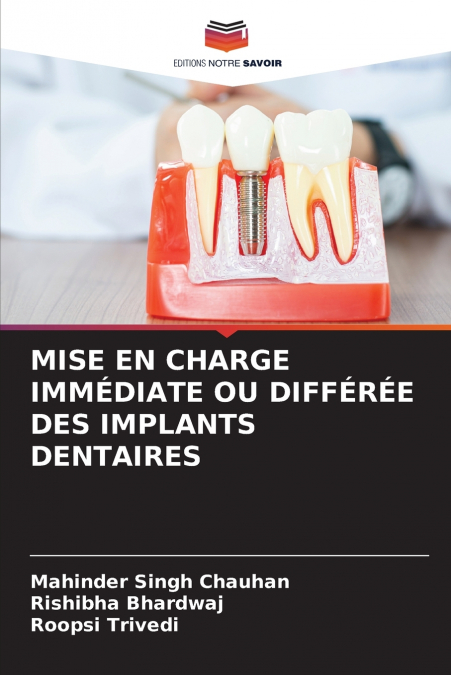MISE EN CHARGE IMMÉDIATE OU DIFFÉRÉE DES IMPLANTS DENTAIRES
