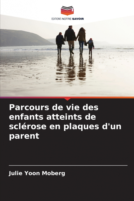 Parcours de vie des enfants atteints de sclérose en plaques d’un parent