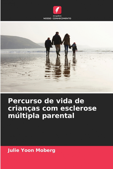 Percurso de vida de crianças com esclerose múltipla parental