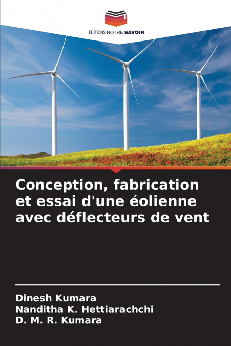 Conception, fabrication et essai d’une éolienne avec déflecteurs de vent