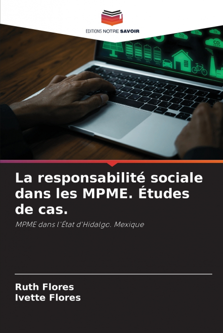La responsabilité sociale dans les MPME. Études de cas.