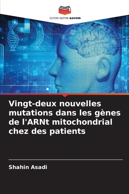 Vingt-deux nouvelles mutations dans les gènes de l’ARNt mitochondrial chez des patients