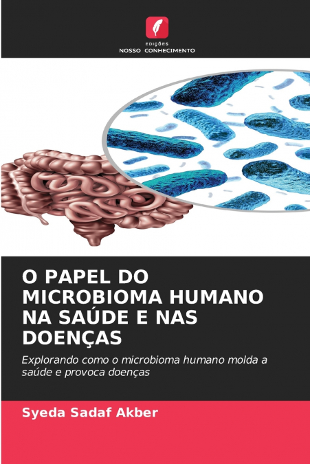 O PAPEL DO MICROBIOMA HUMANO NA SAÚDE E NAS DOENÇAS