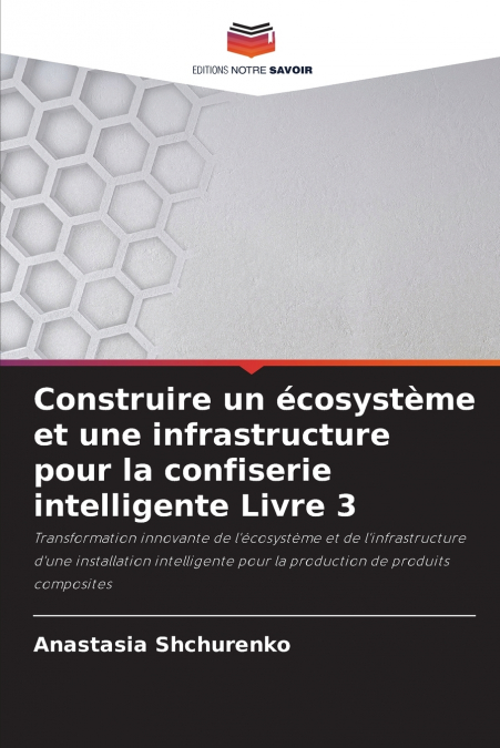 Construire un écosystème et une infrastructure pour la confiserie intelligente Livre 3