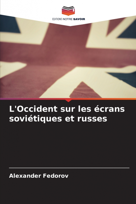 L’Occident sur les écrans soviétiques et russes
