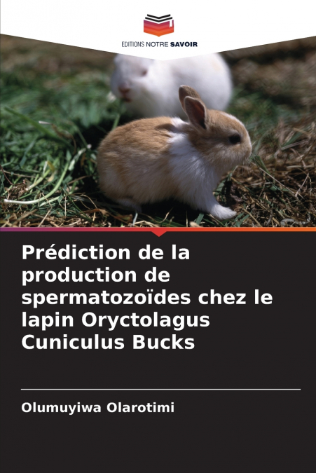 Prédiction de la production de spermatozoïdes chez le lapin Oryctolagus Cuniculus Bucks
