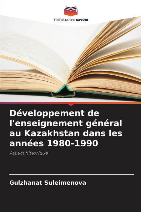 Développement de l’enseignement général au Kazakhstan dans les années 1980-1990