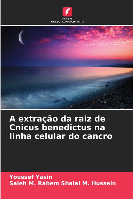A extração da raiz de Cnicus benedictus na linha celular do cancro