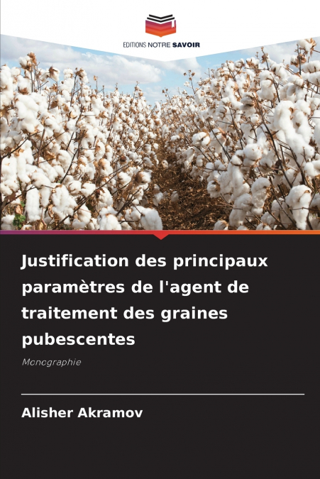Justification des principaux paramètres de l’agent de traitement des graines pubescentes