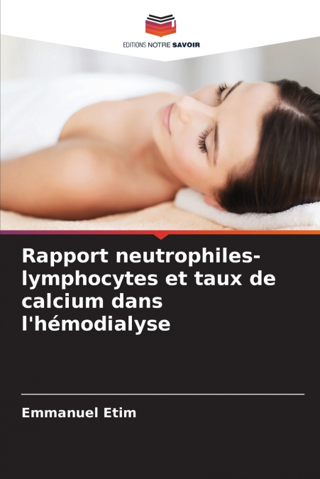 Rapport neutrophiles-lymphocytes et taux de calcium dans l’hémodialyse