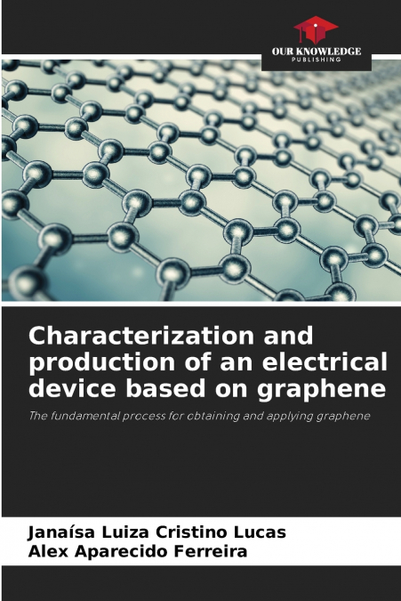 Characterization and production of an electrical device based on graphene