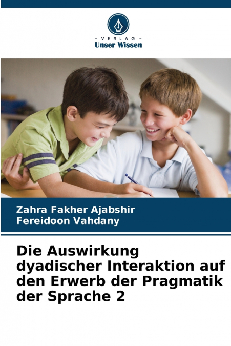 Die Auswirkung dyadischer Interaktion auf den Erwerb der Pragmatik der Sprache 2