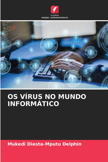 OS VÍRUS NO MUNDO INFORMÁTICO