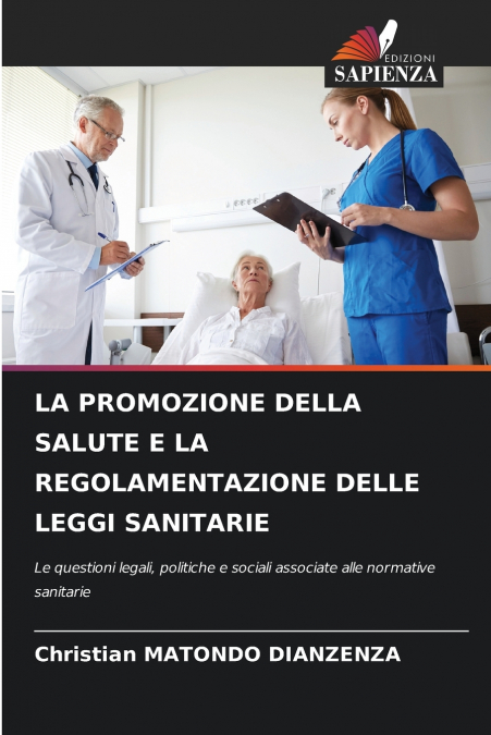 LA PROMOZIONE DELLA SALUTE E LA REGOLAMENTAZIONE DELLE LEGGI SANITARIE