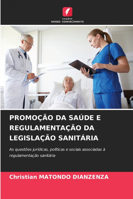 PROMOÇÃO DA SAÚDE E REGULAMENTAÇÃO DA LEGISLAÇÃO SANITÁRIA