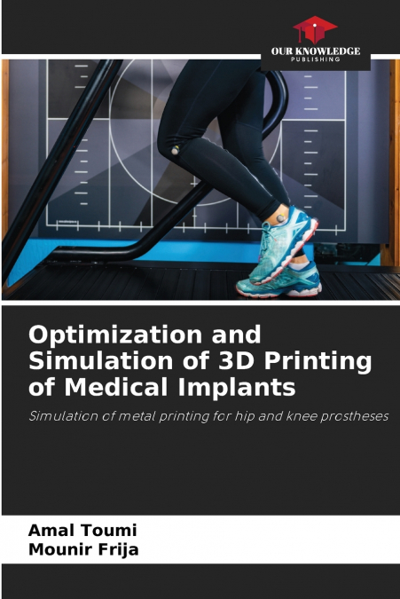 Optimization and Simulation of 3D Printing of Medical Implants