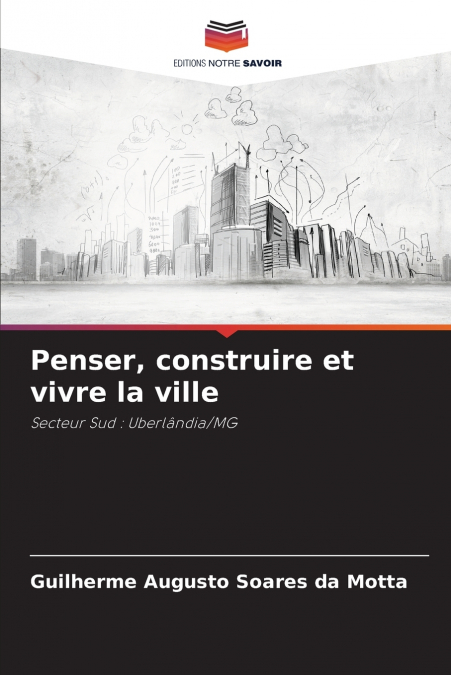 Penser, construire et vivre la ville