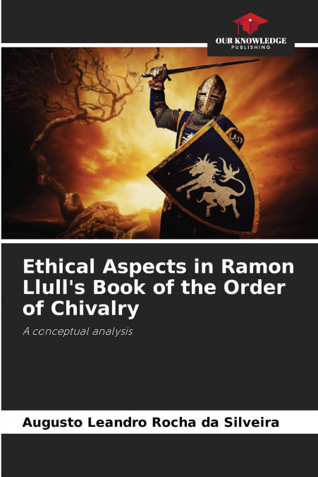 Ethical Aspects in Ramon Llull’s Book of the Order of Chivalry
